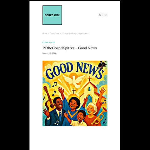 Link to Bored City article on PTtheGospelSpitter on Good News
