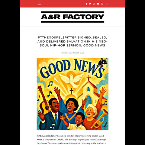 Link to A&R Factory article on PTtheGospelSpitter on Good News
